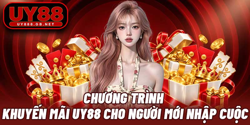 Chương trình khuyến mãi UY88 cho người mới nhập cuộc